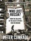 Cover image for Who Lost Russia?: From the Collapse of the USSR to Putin's War on Ukraine